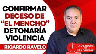 "El Mencho", líder del CJ NG, está m u 3 r t 0, falta anuncio oficial:  Ricardo Ravelo