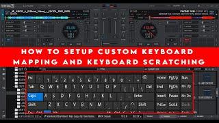 HOW TO SETUP CUSTOM KEYBOARD MAPPING AND KEYBOARD SCRATCHING  ON VIRTUAL DJ 2020 AND 2021