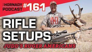 Ep. 161 - Hornady Rifle Builds | Judd's Ruger Americans |