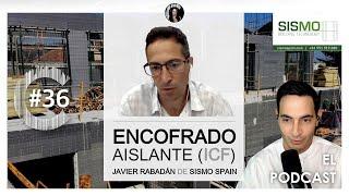 El sistema de encofrado aislante (ICF) súper resistente | Construcción Digital #36 con Sismo Spain