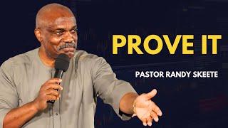 Prove It | Pastor Randy Skeete