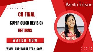 Returns under GST | CA Final IDT GST |Super Quick Revision by CA Arpita Tulsyan |May/Nov2024