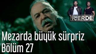 İçerde 27. Bölüm - Mezarda Büyük Sürpriz