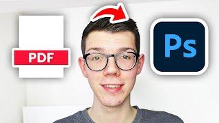 How To Open PDF In Photoshop - Full Guide