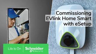 How to Commission EVlink Home Smart with eSetup | Schneider Electric Support