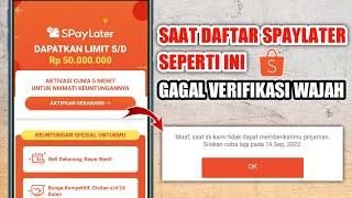 Penyebab Daftar Spaylater Verifikasi Wajah Gagal Terus | Aktifkan Spaylater