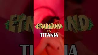 TITANIA (POV) @ Etnaland Waterpark