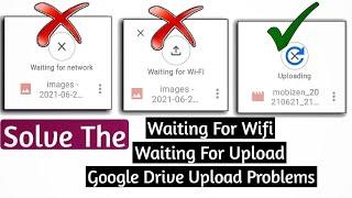 Google Drive Upload Problem | How To Fix Waiting For Upload | Waiting For Wifi |Waiting For Network