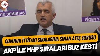 Cumhur ittifakı sıralarına Sinan Ateş sorusu: AKP ile MHP sıraları buz kesti