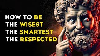 Be The Wisest, The Smartest, The Respected | Stoic Philosophy