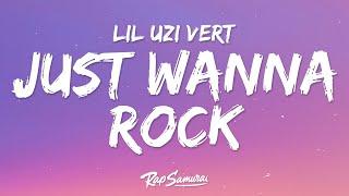 Lil Uzi Vert - Just Wanna Rock (Lyrics)