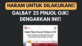 HARAM!! DENGARKAN INI YANG GALBAY SAMPAI 25 PINJOL OJK! JANGAN SAMPAI LAKUKAN HAL INI!!