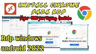 Install Chrome pada RDP di android || Kejar 4000 jam tayang Youtube 2022