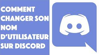 Comment changer son nom d'utilisateur sur Discord ?