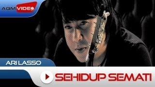 Ari Lasso - Sehidup Semati | Official Music Video