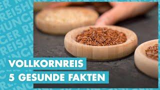 5 Fakten, warum Vollkornreis gesünder ist | Reishunger erklärt!