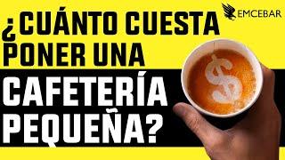 ¿Cuánto Cuesta Poner Una Cafetería Pequeña?