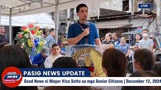 Live: Mayor Vico Sotto may GOOD NEWS sa mga Senior Citizens | Dec 12, 2024 | Pasig News Update