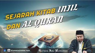 SEJARAH KITAB INJIL DAN ALQURAN | USTADZ ABU HUMAIROH