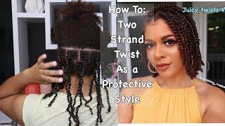 How To Twists Natural Hair Properly As A Protective Style | JUICY TWISTS - No Added Hair Needed!