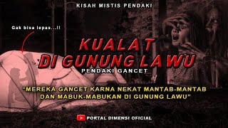 GILA  MEREKA G4NCET KARNA KUALAT BEGITUAN DI GUNUNG LAWU  || CERITA MISTIS PENDAKI GUNUNG