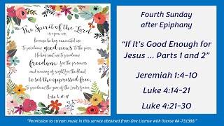 Sunday, February 2, 2025 Worship -- Jeremiah 1:4-10 & Luke 4:14-30 -- Pastor Matthew Means