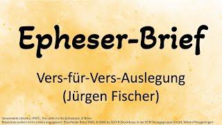 Epheserbrief - Vers für Vers Auslegung | Jürgen Fischer