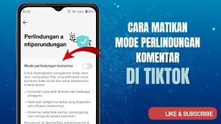 Cara Menonaktifkan Mode Perlindungan Komentar di Tiktok