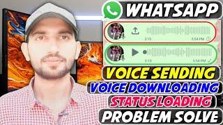 Whatsapp Voice Message Not Send Problem | Whatsapp Download Failed Problem | Status Loading Problem