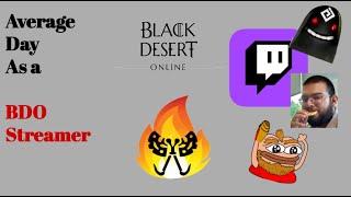 Average Day As a Black Desert Online Streamer