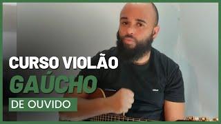 Aulas de Violão Gaúcho para iniciante (Violão Gaúcho de Ouvido!!)