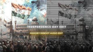 INDEPENDENCE DAY - MEMORY REBOOT EDIT || 15 AUGUST EDIT ||