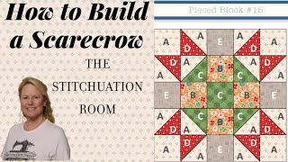 How to Build a Scarecrow Quilt, Pieced Block 15, the Stitchuation Room