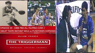 EPISODE 29 - 1988 PBA ALL FILIPINO CONF. | GREAT TASTE INSTANT MILK vs PUREFOODS HOTDOGS