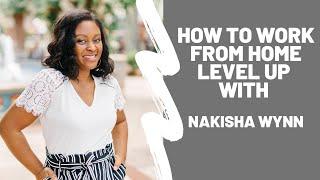 How to Work for Yourself  with Nakisha Wynn