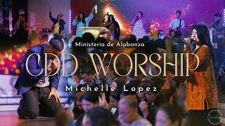 Ministerio de Alabanza - CDD Worship | Michelle Lopez