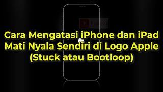 Cara Mengatasi iPhone dan iPad Mati Nyala atau Stuck di Logo Apple | Tanpa PC | Semua Model