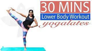 Lower Body Workout | Flexibility + Toning | FIT 30 | Yogalates with Rashmi