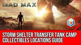 Mad Max Storm Shelter Transfer Tank Camp Collectibles Locations (Scrap/Insignia/Maggot Farm Part)