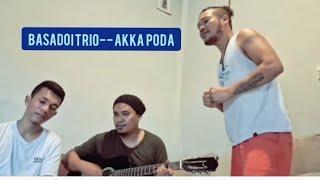 BASADOi Trio AKKA PODA - Cover