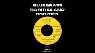 Bluegrass Rarities And Oddities Vol. 1 Full Album