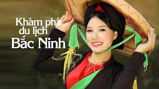 Khám Phá Du Lịch Bắc Ninh | Hương Quê