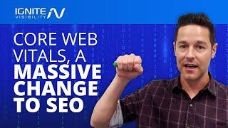 Core Web Vitals – A Massive Change To SEO