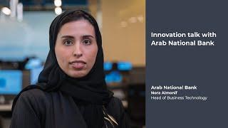 Innovation Talk with Arab National Bank