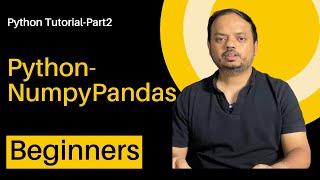 Python for Beginners | Data Analyst Course | Numpy and Pandas with Python Codes | Part2