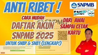 Anti Ribet ! Cara Mudah Daftar Akun SNPMB 2025 untuk SNBP & SNBT Lengkap !