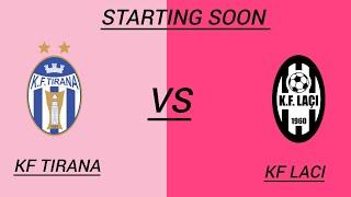 KF Tirana VS KF Laci Albanian Super league live stream match football score 2025