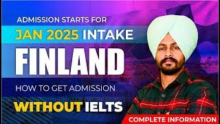 Admission Start For Jan 2025 Intake Finland | How To Get Admission Without IELTS | Study In Finland