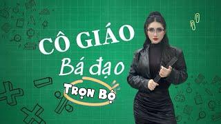 Trọn Bộ Phim Ngắn: Cô Giáo Bá Đạo | Bùi Hồng Anh OFFICIAL