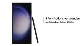 Galaxy S23 Ultra: S Pen-Actions verwenden